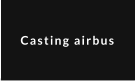 Casting airbus