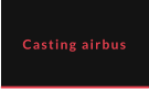 Casting airbus